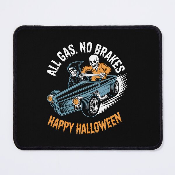 Item preview, All Gas, No Brakes - Happy Halloween designed and sold by Sunset4Bones.