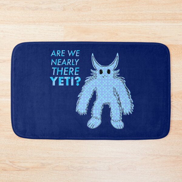 Item preview, Are We Nearly There Yeti? designed and sold by chowlet.