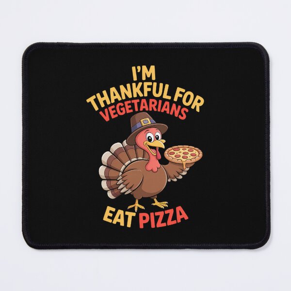 Item preview, I'm Thankful For Vegetarians Eat Pizza Thanksgiving Turkey Vegans designed and sold by Sunset4Bones.