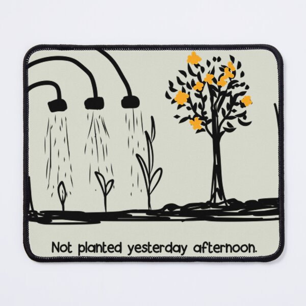 Item preview, The Flowers That Bloom Today Quotes Growth Patience  designed and sold by Jaykioboer.