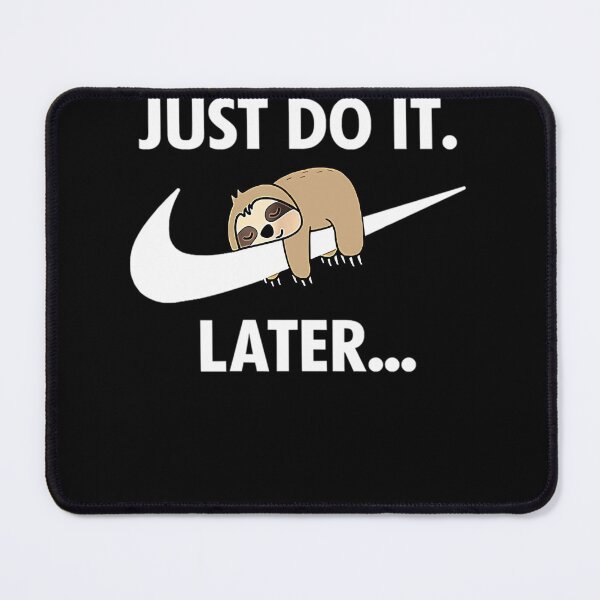 Item preview, Just Do It Later designed and sold by PALOMADECATUR.