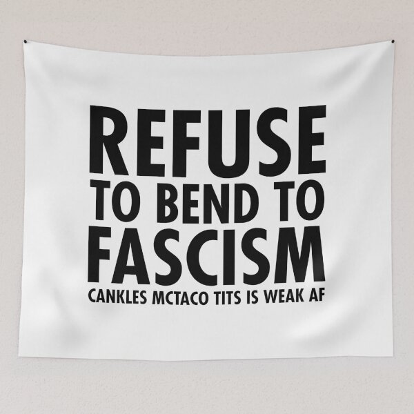 Item preview, Refuse to bend to Fascism - cankles mctaco tits is weak AF (black) designed and sold by Thelittlelord.