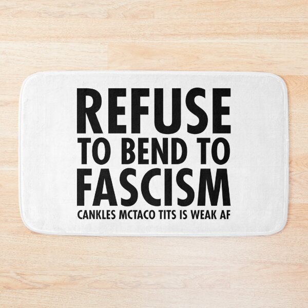 Item preview, Refuse to bend to Fascism - cankles mctaco tits is weak AF (black) designed and sold by Thelittlelord.