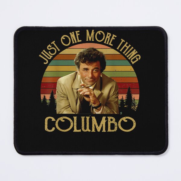 Item preview, Just One More Thing Columbo Meme designed and sold by PALOMADECATUR.
