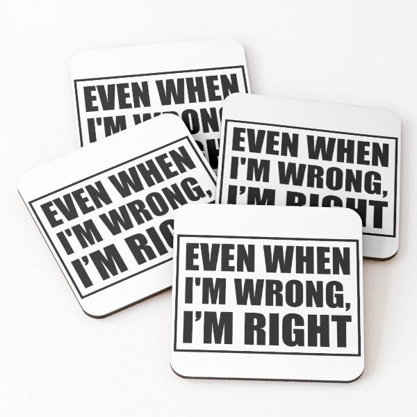 Item preview, Even When I’m Wrong I’m Right Funny Bold Quote designed and sold by JimOrbya76.