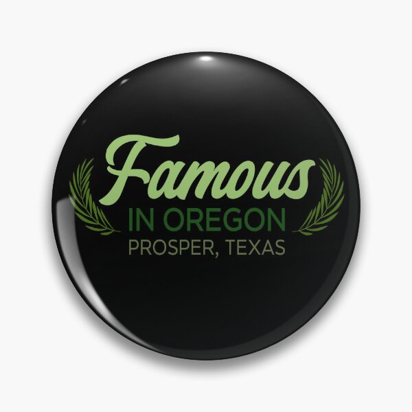 Item preview, Famous In Oregon Prosper Texas Funny Local Pride Quote designed and sold by JimOrbya76.