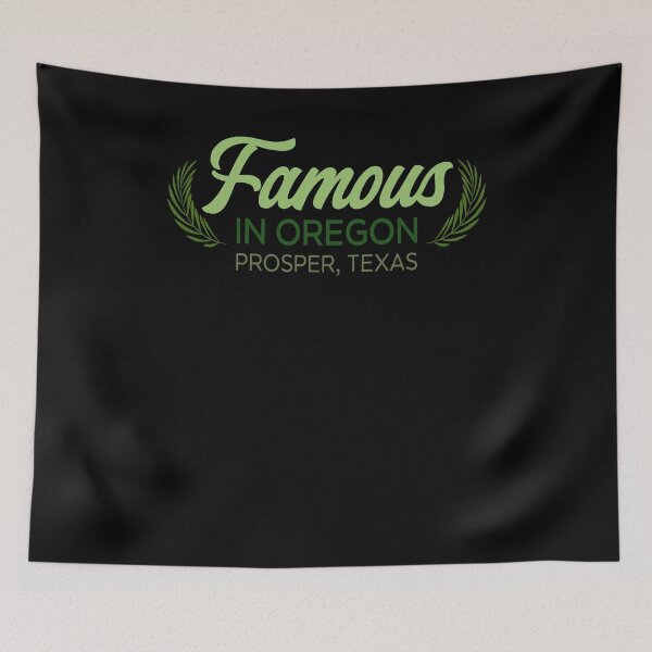 Item preview, Famous In Oregon Prosper Texas Funny Local Pride Quote designed and sold by JimOrbya76.