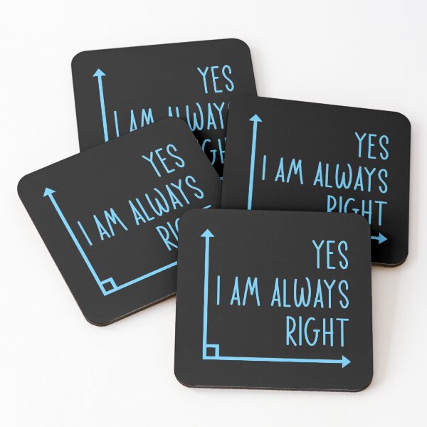 Item preview, Yes I Am Always Right Funny Math Teacher Geometry Quote designed and sold by DnalyrAno65.