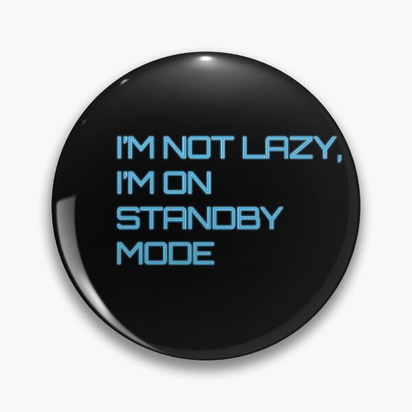 Item preview, “I’m Not Lazy, I’m on Standby Mode – Funny Work From Home Quote” designed and sold by Artishal.