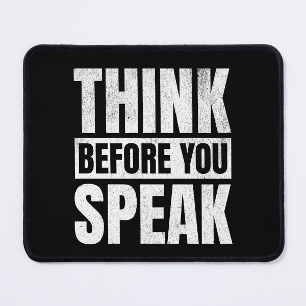 Item preview, Think Before You Speak designed and sold by Studio Bankai.