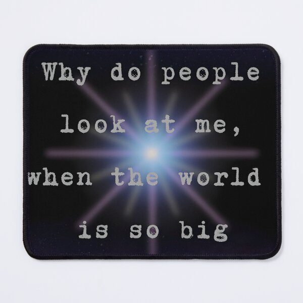 Item preview, Why do people look at me? When the world is so big designed and sold by Newrealis.