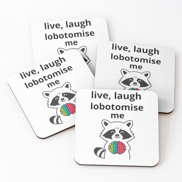 Item preview, Live, laugh, lobotomise me. designed and sold by zingbing.