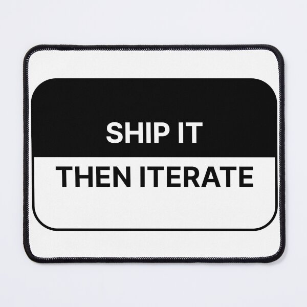 Item preview, Ship it then iterate designed and sold by Jiben44.