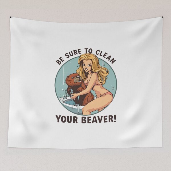 Item preview, Be sure to clean your beaver! designed and sold by NicMacTees.
