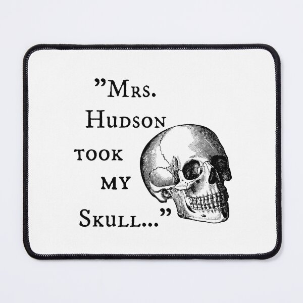 Item preview, "Mrs. Hudson took my skull..." designed and sold by BigTimeDesigns.