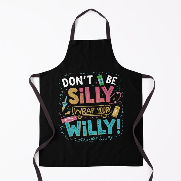 Item preview, Don't be silly wrap your willy! designed and sold by NicMacTees.