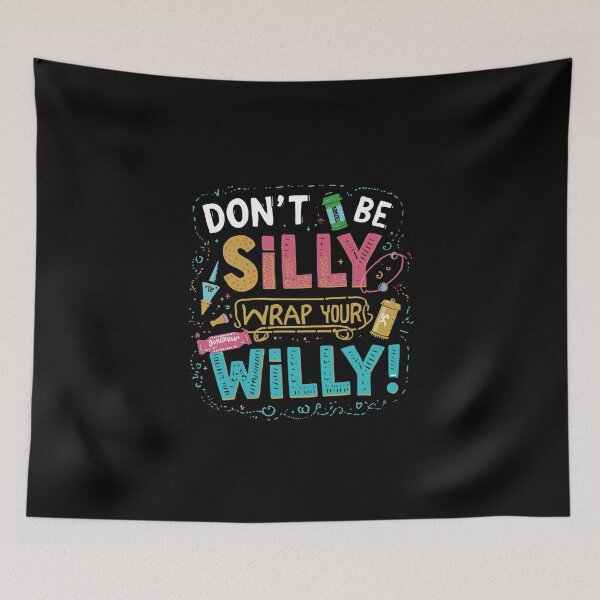 Item preview, Don't be silly wrap your willy! designed and sold by NicMacTees.