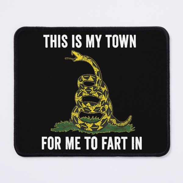 Item preview, This Is My Town For Me To Fart In designed and sold by SophieRober.