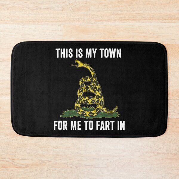 Item preview, This Is My Town For Me To Fart In designed and sold by SophieRober.