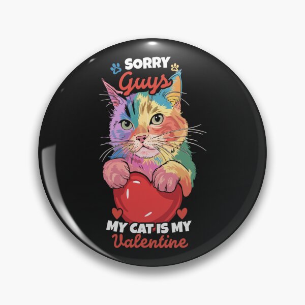 Item preview, Sorry Guys My Cat Is My Valentine designed and sold by HarberBonita.