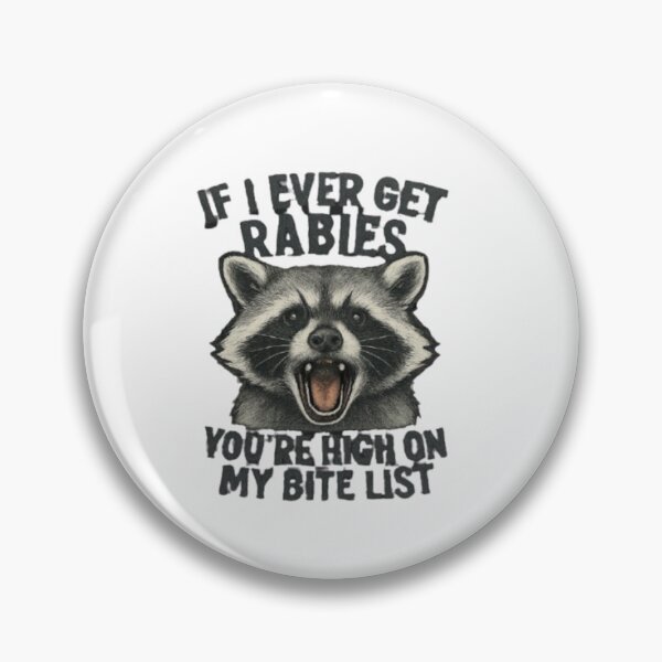 Item preview, If I Ever Get Rabies… Raccoon  designed and sold by PhreshPickt.