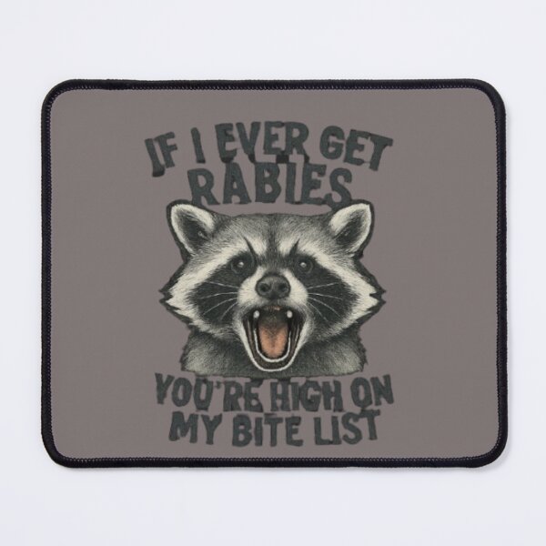 Item preview, If I Ever Get Rabies… Raccoon designed and sold by PhreshPickt.