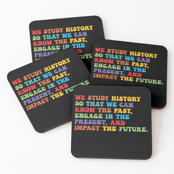 Item preview, We Study History Know The Past Engage Present Impact Future Quote designed and sold by DnalyrAno65.