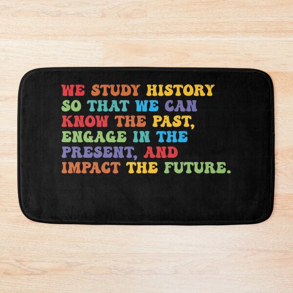 Item preview, We Study History Know The Past Engage Present Impact Future Quote designed and sold by DnalyrAno65.