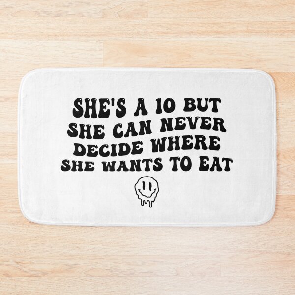 Item preview, She’s A 10 But She Can Never Decide Where To Eat Funny Quote designed and sold by quptysonatp.