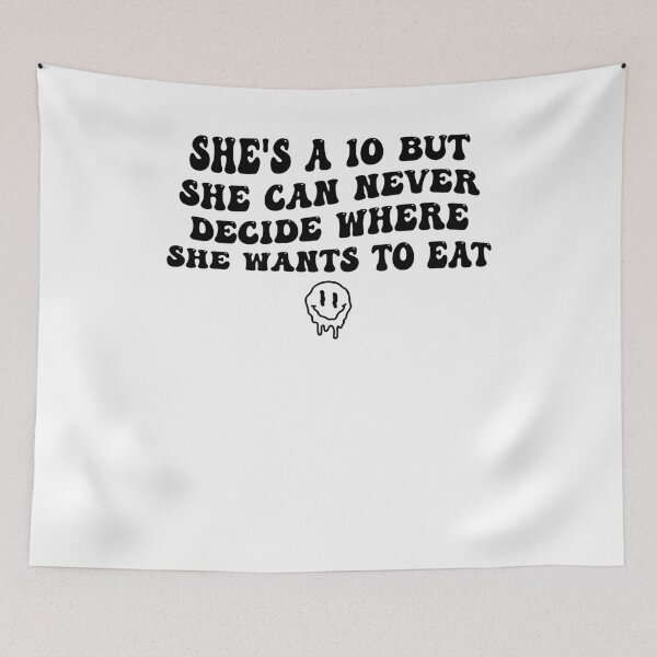 Item preview, She’s A 10 But She Can Never Decide Where To Eat Funny Quote designed and sold by quptysonatp.