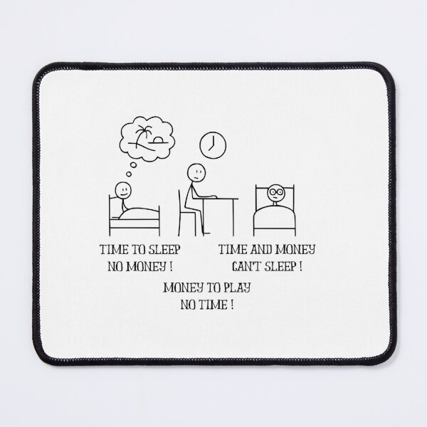 Item preview, Time, Play, Money, Sleep! designed and sold by tonkabean.