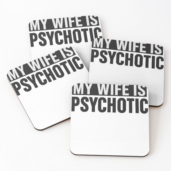 Item preview, MY WIFE IS PSYCHOTIC designed and sold by ThomaQ.