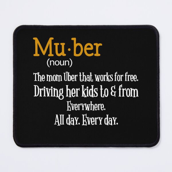 Item preview, Mu-ber Mom Uber That Works For Free Driving Kids Everywhere designed and sold by quptysonatp.