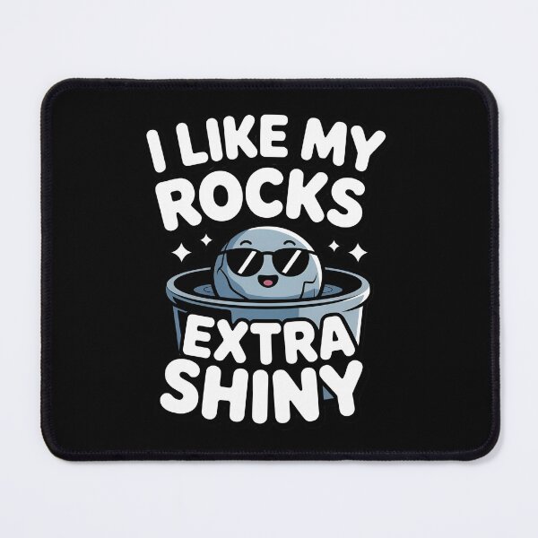 Item preview, Rock Tumbling I Like My Rocks Extra Shiny designed and sold by Blok45.