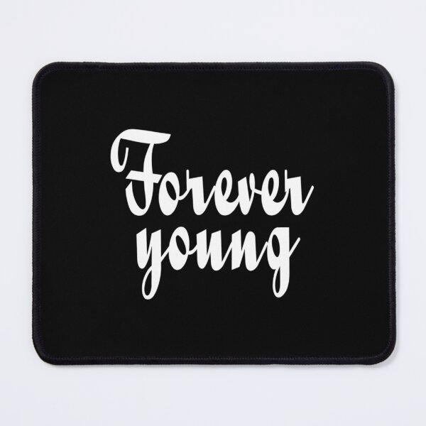Item preview, Forever Young   designed and sold by monteith3.