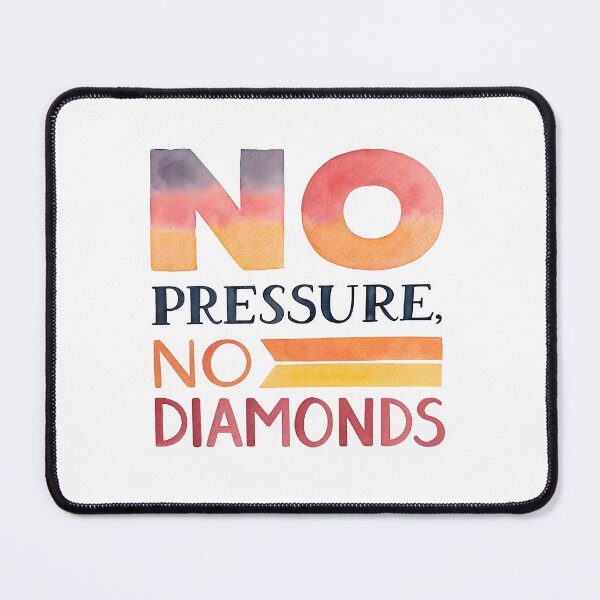 Item preview, No pressure no diamonds designed and sold by nimmitrends.