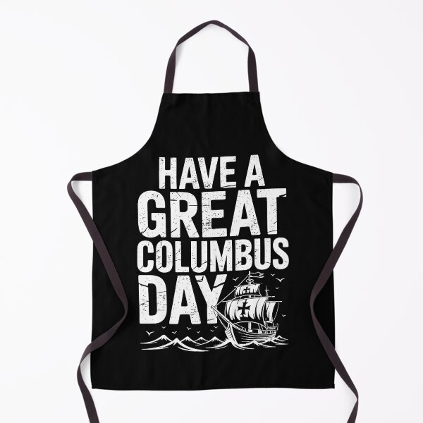 Item preview, Have A Great Columbus Day Christopher Columbus Navigator designed and sold by BakeryDozen.