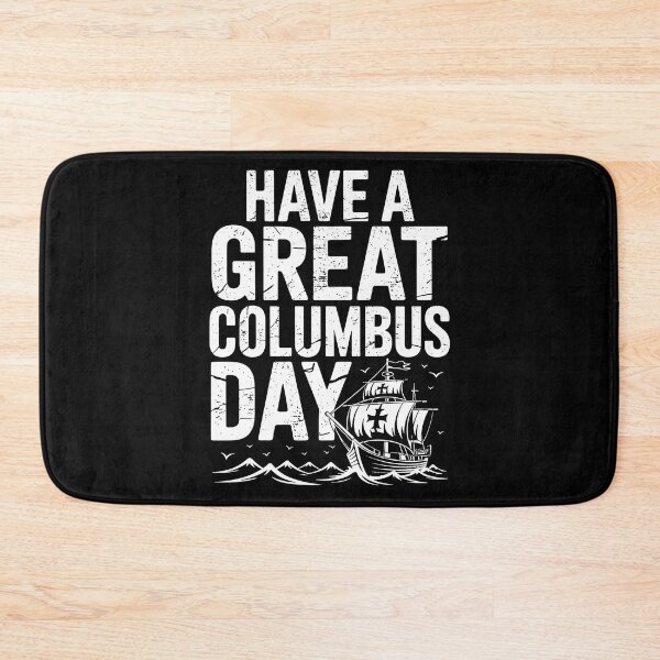 Item preview, Have A Great Columbus Day Christopher Columbus Navigator designed and sold by BakeryDozen.