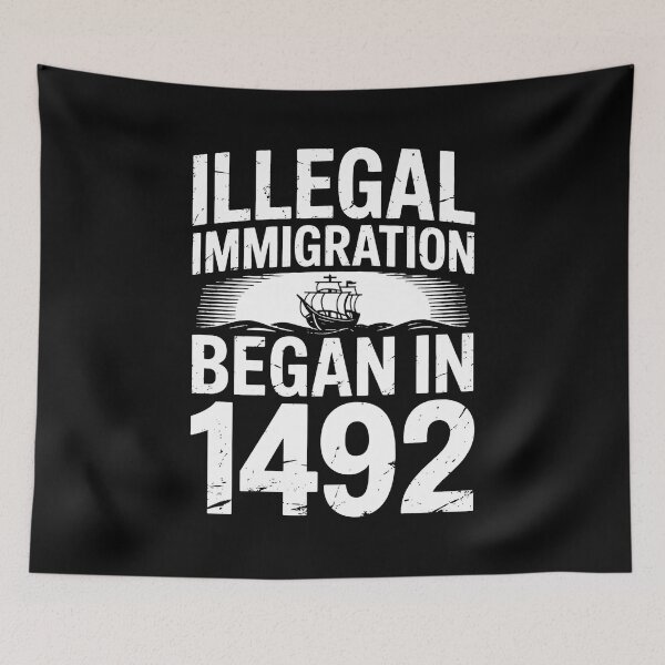 Item preview, Illegal Immigration Began 1492 Anti Columbus Day designed and sold by BakeryDozen.