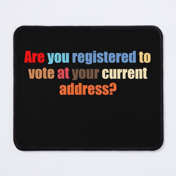 Item preview, Are You Registered To Vote At Your Current Address Bold Statement Art designed and sold by quptysonatp.