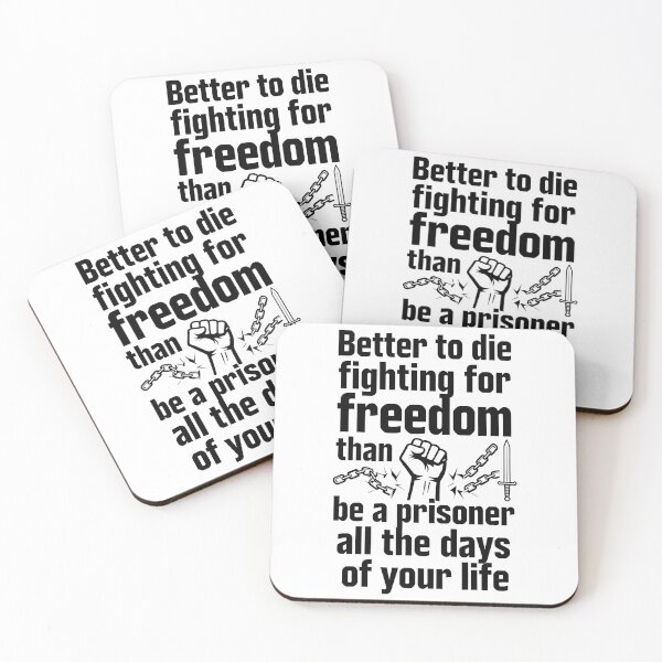 Item preview, Freedom Quote “Better to Die Fighting for Freedom”  designed and sold by Uglyandcute.