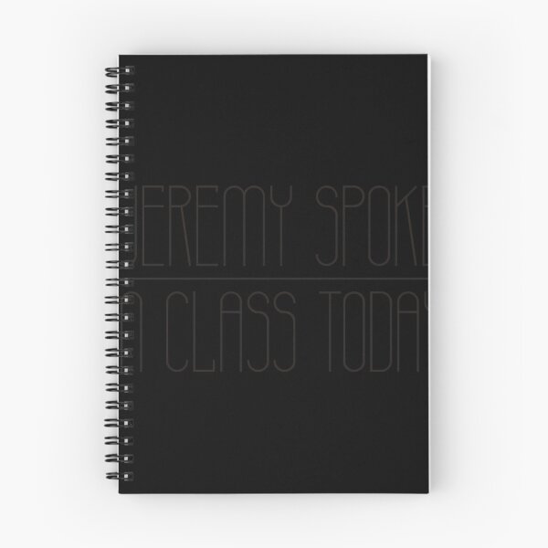 Item preview,  Jeremy Spoke In Class Today (Black) designed and sold by JOHNNYNTINOS.