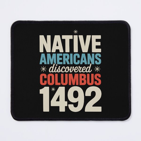 Item preview, Native Americans Discovered Columbus 1492 Indigenous People designed and sold by BakeryDozen.