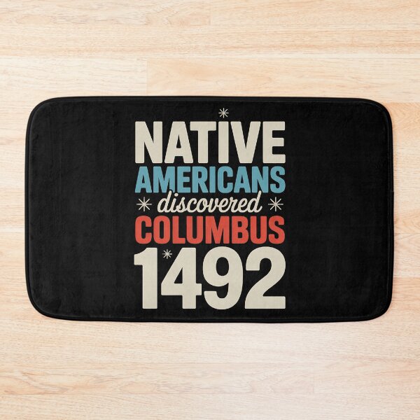 Item preview, Native Americans Discovered Columbus 1492 Indigenous People designed and sold by BakeryDozen.