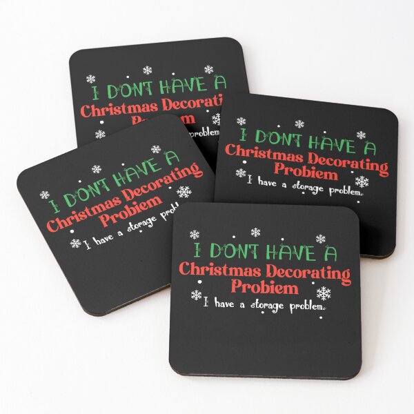 Item preview, I Don’t Have A Christmas Decorating Problem I Have A Storage Problem designed and sold by quptysonatp.