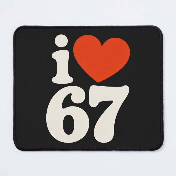 Item preview, I Love 67 - I Love Six Seven designed and sold by SauerRoyce.