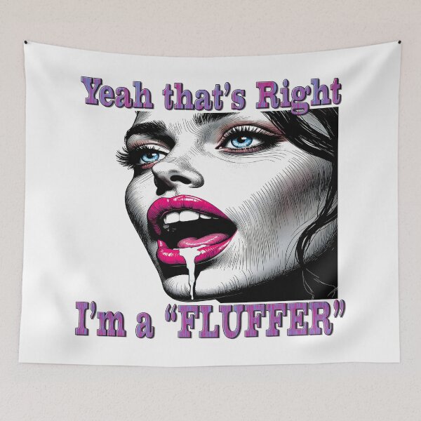 Item preview, Yeah that's right, I'm a FLUFFER designed and sold by Huskyyy Designs.