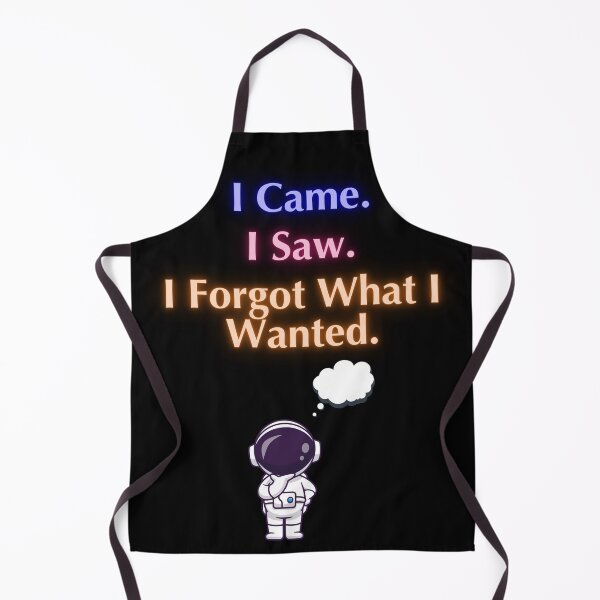 Item preview, I Came. I Saw. I Forgot What I Wanted. designed and sold by Moyeri.