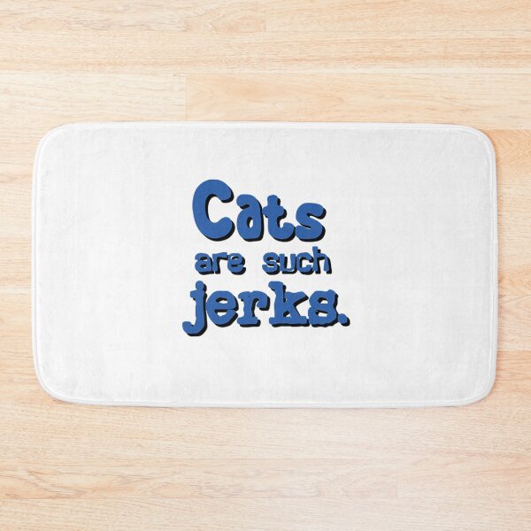 Item preview, Cats are such jerks. designed and sold by DianeBP.