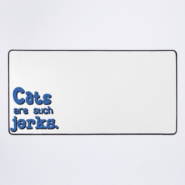 Item preview, Cats are such jerks. designed and sold by DianeBP.